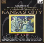 Various - Selection Of The Cities Where Jazz Was Born -  The Original Sounds Of Kansas City - De Luxe