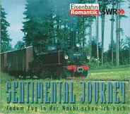 Various - Sentimental Journey, Folge 1: Jedem Zug In Der Nacht Schau Ich Nach