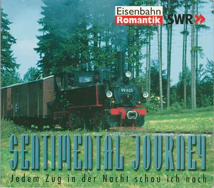Various - Sentimental Journey, Folge 1: Jedem Zug In Der Nacht Schau Ich Nach
