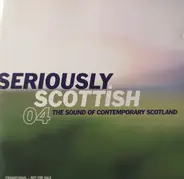 Mull Historical Society / David Paul Jones Ensemble - Seriously Scottish 04: The Sound Of Contemporary Scotland
