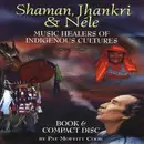 CD - Shaman, Jhankri & Néle - Shaman, Jhankri & Néle: Music Healers Of Indigenous Cultures
