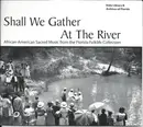CD - Various - Shall We Gather At The River - African-American Sacred Music From The Florida Folklife Collection