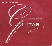 CD - Sharper Image Acoustic Melodia Guitar Heartsongs - Sharper Image Acoustic Melodia Guitar Heartsongs