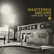CD - Buddy Guy,The Johnny Otis Show, Arthur K Adams - Shattered Dreams: Funky Blues 1967-78