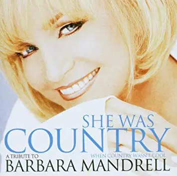 Terri Clark / LeAnn Rimes / Brad Paisley a.o. - She Was Country When Country Wasn't Cool (A Tribute To Barbara Mandrell)
