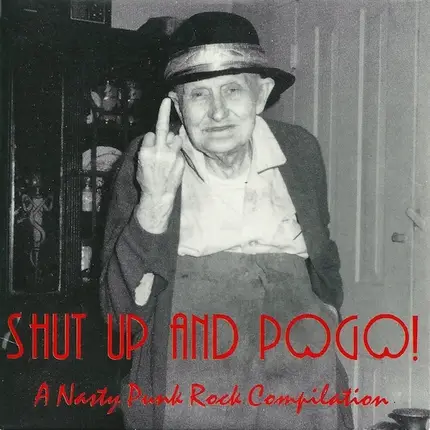 Fuckin' Faces,N.O.E,Blanks 77,La Cry, u.a - Shut Up And Pogo! (A Nasty Punk Rock Compilation)