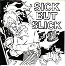 7'' - Various - Sick But Slick