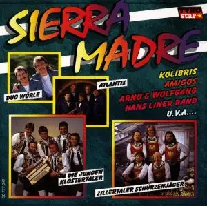 Die Jungen Klostertaler, Atlantis, Amigos, a.o. - Sierra Madre