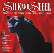 CD - Cher / Pretenders / Scarlet a.o. - Silk And Steel (20 Powerful Tracks From The Two Sides Of Women In Rock)