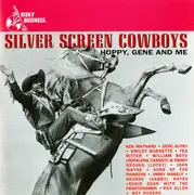 CD - Various - Silver Screen Cowboys Hoppy, Gene And Me