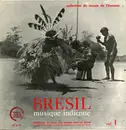 LP - Various / Simone Dreyfus-Roche - Musique Indienne Du Brésil - Brésil Vol. 1 - Label variation