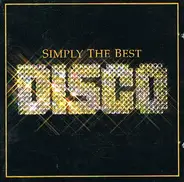 Gloria Gaynor, Chaka Chan a.o. - Simply The Best Disco