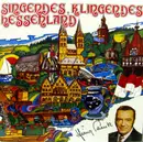 LP - Big Band der Hessischen Polizeikapelle, Jugendchor des DRK Hainhausen, Emil a.o. - Singendes, Klingendes Hessenland Mit Heinz Schenk - Gatefold Sleeve