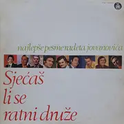 LP - Gvozden Radicevic, Nedelko Bilkic, Bora Drljaca, a.o. - Sjećaš Li Se Ratni Druže (Najlepše Pesme Radeta Jovanovića)