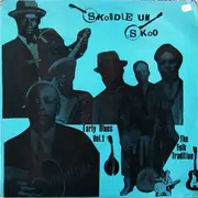 LP - Charlie Turner, Billy James, Joe Joe - Skoodle Um Skoo: Early Folk Blues Volume 1
