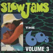Various - Slow Jams: The 60s Volume 3
