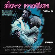 Toni Braxton / Chris de Burgh / Céline Dion a.o. - Slow Motion Vol.6  (Die Schönsten Pop-Balladen Der Filmgeschichte)