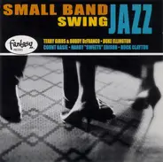 Terry Gibbs, Buddy DeFranco, Herb Ellis Sextet, a.o. - Small Band Swing Jazz