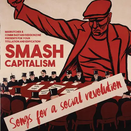Arrested Denial, Lumpen, Brixton Cats... - Smash Capitalism (Songs For A Social Revolution)