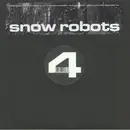 12inch Vinyl Single - Various - Snow Robots Volume 4 - EP