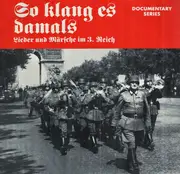 LP - Documentary Series - So Klang Es Damals - Lieder Und Märsche Im 3. Reich (3. + 4. Teil)