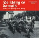 LP - Documentary Series - So Klang Es Damals - Lieder Und Märsche Im 3. Reich (3. + 4. Teil)