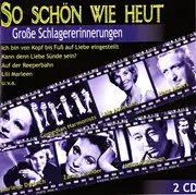 Double CD - Lale Andersen / Hans Albers a.o. - So Schön Wie Heut - Große Schlagererinnerungen