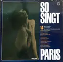 LP - Juliette Greco, Edith Piaf, Yves Montand a.o. - So Singt Paris - 14 Weltstars Mit Ihren Beliebtesten Chansons
