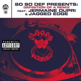 Various Artists - So So Def Presents: Definition Of A Remix Feat. Jermaine Dupri & Jagged Edge