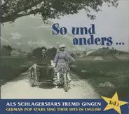 Drafi Deutscher / Manuela / Peter Kraus a.o. - So Und Anders... Als Schlagerstars Fremd Gingen (German Pop Stars Sing Their Hits In English) Teil 1