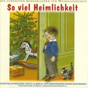 CD - Eva Thorbauer, Elke Braun - So Viel Heimlichkeit (Die Schönsten Kinderlieder Zur Weihnachtszeit)