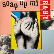 Red Rose, Buju Banton, Bounty Hunter a.o. - Soap UP MI Baby