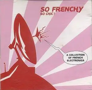 Supermen Lovers, Yéyé, a.o. - So Frenchy So Chic!