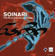Various - Soinari Folk Music from Georgia Today