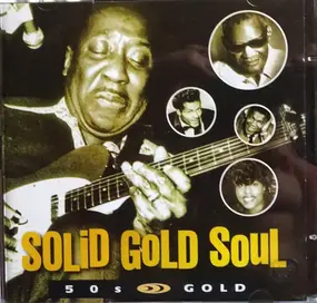 Various Artists - Solid Gold Soul - 50's Gold