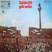 Oktoberklub Berlin,Klaus Renft-Combo, Rundfunk-Jugendchor Wernigerode Rhythmusgruppe, a.o., - Solidarität Geht Weiter