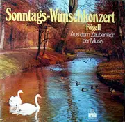 Double LP - Offenbach / Paul Lincke / Anton Rubinstein a.o. - Sonntags-Wunschkonzert Folge 2 - Aus dem Zauberreich der Musik - Gatefold