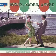 Peter Alexander, Carmela Corren, Betty Curtiy a. o. - Sonne, Süden, Amore (Stars & Hits Aus Italien)