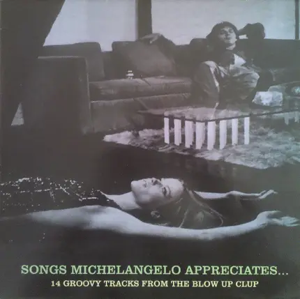 Songs Michelangelo Appreciates - Songs Michelangelo Appreciates ... (14 Groovy Tracks From The Blow Up Club)
