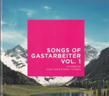 Ozan Ata Canani, Cem Karaca a.o. - Songs Of Gastarbeiter Vol. 1