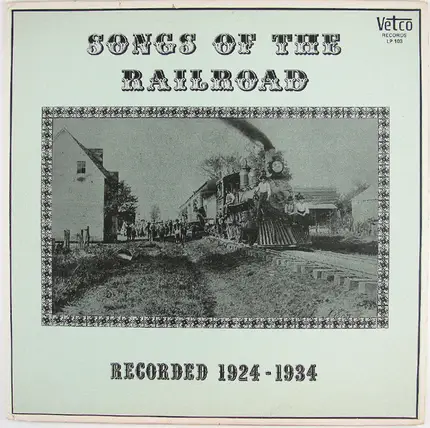 Various - Songs Of The Railroad, Recorded 1924-1934