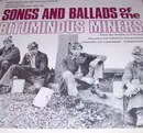 LP - Various - Songs And Ballads Of The Bituminous Miners