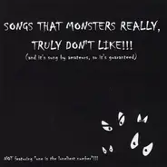 Lydia Von Squidia, Ken Cleary, Ava Ecklin, a.o. - Songs That Monsters Really, Truly Don't Like!!!