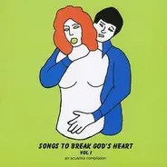 The Zephyrs, Aroah, JR - Songs To Break God's Heart Vol 1