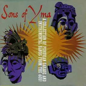 Los Holy's - Sons Of Yma - A Collection Of Peruvian Garage And Instrumental From The 60s!