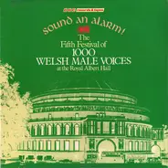 Barry Male Voice Choir / Cardiff Athletic Club Male Voice Choir o.a. - Sound An Alarm! The Fifth Festival Of 1,000 Welsh Male Voices