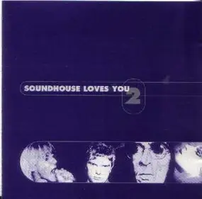 Various Artists - Soundhouse Loves You 2