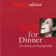 Various - Soul For Dinner (Den Abend Mit Musik Genießen)