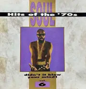 The Dramatics, Bill Withers, Laura Lee - Soul Hits Of The '70s - Didn't It Blow Your Mind!, Vol. 6