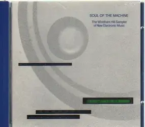 Various Artists - Soul Of The Machine - The Windham Hill Sampler Of New Electronic Music
